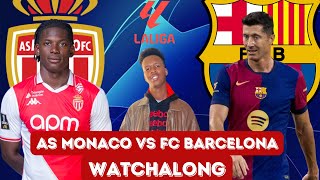 AS MONACO VS FC BARCELONA LIVE WATCHALONG  UEFA CHAMPIONS LEAGUE [upl. by Peppy]