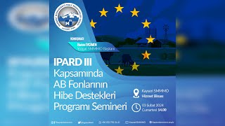 IPARD III Kapsamında AB Fonlarının Hibe Destekleri Programı Semineri [upl. by Larena177]