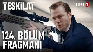 Teşkilat 124 Bölüm Fragmanı [upl. by Florio]