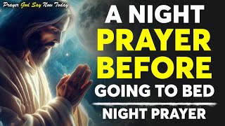 A Night Prayer Before Going to Bed  A Powerful Bedtime Prayer Before Sleep  Bless My Sleep  Lord [upl. by Ephram549]