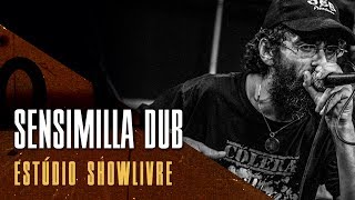 Sensimilla Dub no Estúdio Showlivre  Ao Vivo [upl. by Othelia]