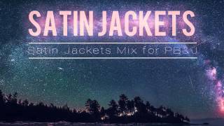 Satin Jackets  Mix for PBampJ [upl. by Jabez]