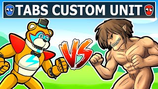 FREDDY VS TITAN IN TABS custom unit creator [upl. by Seebeck664]