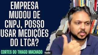 Empresa mudou de CNPJ mas atividade e local iguais Posso usar medições do LTCA antigo no novo [upl. by Ylrebmyk]