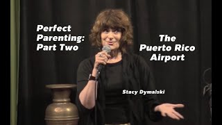 Stacy Dymalski Perfect Parenting Part TwoThe Puerto Rico Airport [upl. by Yrelbmik312]