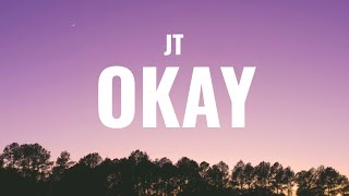 JT Okay Lyrics [upl. by Lynnell]