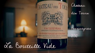 Château des Tours  Vacqueyras  La Bouteille Vide  Empty Bottle [upl. by Kittie]