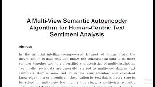 A Multi View Semantic Autoencoder Algorithm for Human Centric Text Sentiment Analysis [upl. by Ettore]