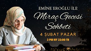 EMİNE EROĞLU İLE MİRAÇ GECESİ SOHBETİ [upl. by Bohner]