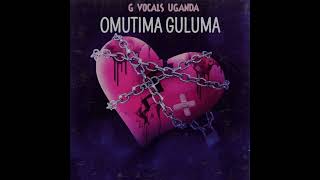 OMUTIMA GULUMA G VOCALS UGANDA OFFICIAL AUDIO [upl. by Arimihc]