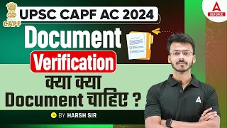 UPSC CAPF AC 2024  Document Verification  क्या क्या Document चाहिए   BY Harsh Sir [upl. by Happ713]