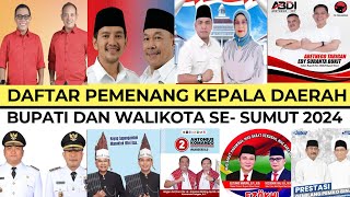 RESMI MENANG  INILAH 34 BUPATI DAN WALIKOTA TERPILIH DI PROVINSI SUMATERA UTARA [upl. by Garate886]