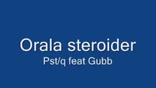 Pstq feat Gubb  Orala steroider [upl. by Anirpas]