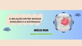 A relação entre nossas Emoções e o Estômago angelicaterapeutaemocional [upl. by Sonja131]