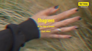 Shagreen  On the edge of dreams Lyric video [upl. by Odlawso]