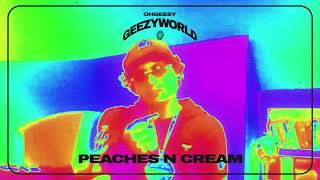 OhGeesy  PEACHES N CREAM Official Audio [upl. by Ameehs223]