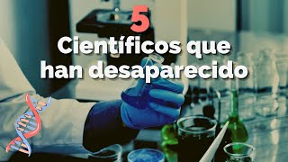 TOP 5 Científicos que han desaparecido misteriosamente debido a sus descubrimientos [upl. by Pressman124]