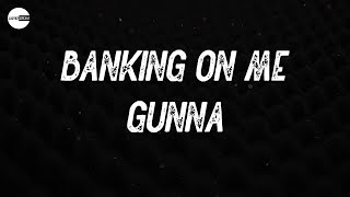 Gunna  Banking On Me Lyric video [upl. by Yerffeg]