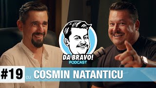 DA BRAVO Podcast 19 cu Cosmin Natanticu [upl. by Fairleigh]