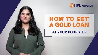 How to Get a Gold Loan at Your Doorstep  Gold Loan at home  IIFL Finance [upl. by Aved191]