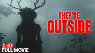 THEYRE OUTSIDE  HD FOUND FOOTAGE HORROR MOVIE  FULL SCARY FILM  TERROR FILMS [upl. by Aihseyn45]