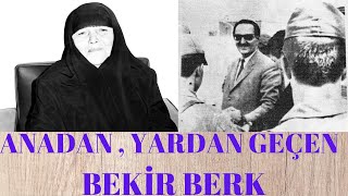 ANADAN YARDAN VAZGEÇEN BEKİR BERK [upl. by Anasxor]