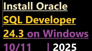 How to install SQL Developer 243 on Windows 1011 [upl. by Arri]