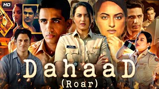 Dahaad Full Movie  Sonakshi Sinha Vijay Varma Gulshan Devaiah  Review amp Facts HD [upl. by Lenad596]