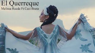 EL QUERREQUE ❤🇲🇽 MUJERES HUASTECAS  Melissa Rueda ft Ceci Boeta [upl. by Nospmoht]