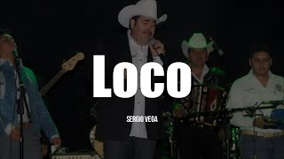 Sergio Vega  Loco LETRA [upl. by Orlan]