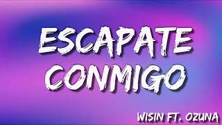 Escápate Conmigo  Wisin Ft Ozuna  Letra [upl. by Akoyn]