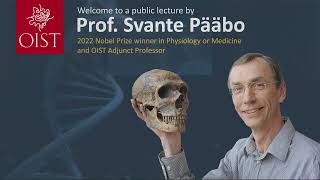 Public Lecture by Prof Svante Pääbo at University of Tokyo 2022 Nobel Laureate [upl. by Nyre]