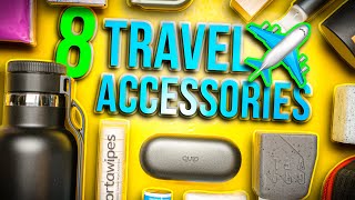 DONT Travel Without These 8 Accessories  2024 [upl. by Llehcram]