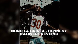 Nono La Grinta  HENNESY SlowedampReverb [upl. by Laehpar]