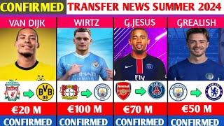 LATEST CONFIRMED TRANSFERS AND RUMOURS SUMMER 2024😳🔥ftJesusVan DijkGrealishFloruan Wirtz [upl. by Nedroj]