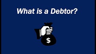 What is a Debtor [upl. by Lyrrad]