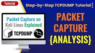 StepbyStep TCPDUMP Tutorial Packet Capture on Kali Linux Explained [upl. by Ahsemo]