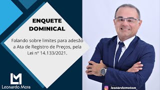 Falando sobre limites para adesão a Ata de Registro de Preços pela Lei nº 141332021 [upl. by Siri]