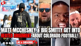 MATT MCCHESNEY amp BIG SMITTY GET INTO HEATED ARGUMENT ABOUT COLORADO FOOTBALL  THE COACH JB SHOW [upl. by Aivital]