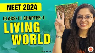 THE LIVING WORLD CLASS 11 BIOLOGY CHAPTER 1  NEET 2024 Biology [upl. by Deryl]