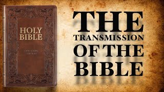 The Transmission of the Bible  Lesson 10 [upl. by Chee]