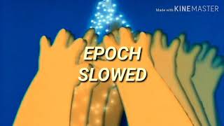 EPOCHSLOWED [upl. by Brose]