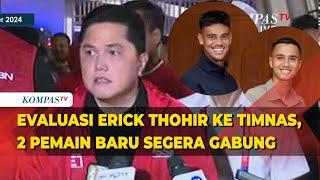 Evaluasi Erick Thohir untuk Timnas Usai Tahan Imbang Australia Pastikan 2 Pemain Baru Cepat Gabung [upl. by Alister969]