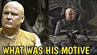 Was Varys plan to betray Daenerys or was it truly about protecting the realm as he claimed [upl. by Champ158]