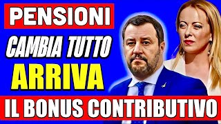 PENSIONI CAMBIA TUTTO DAL 2025 👉 ARRIVA IL BONUS CONTRIBUTIVO LA GRANDE NOVITÀ💰 [upl. by Euqinmod]