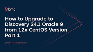 BMC Discovery How to Upgrade to Discovery 241 Oracle 9 from 12x CentOS Version Part 1 [upl. by Narok312]