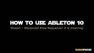 How to Use Ableton Live 10  Rozzer Advanced Step Sequencer 2 Tutorial for Beginners [upl. by Linnell]