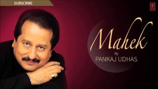 Maikhane Se Sharab Se Full Song  Pankaj Udhas quotMahekquot Album Songs [upl. by Eibba859]