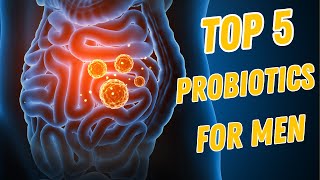 Why Every Man Needs These 5 Probiotics for Better Health [upl. by Retluoc996]