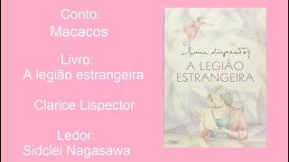 MACACOS  CLARICE LISPECTOR  A LEGIÃO ESTRANGEIRA [upl. by Jerad989]